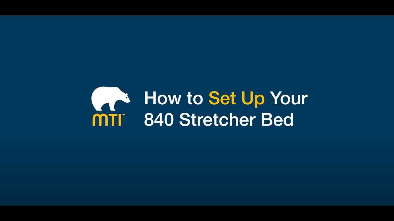 How to Set Up Your MTI 840 Stretcher Bed